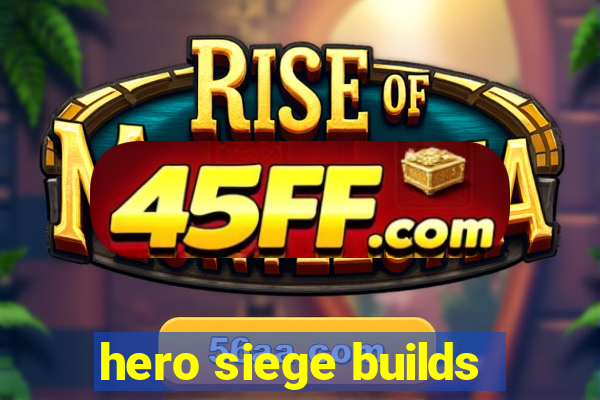 hero siege builds